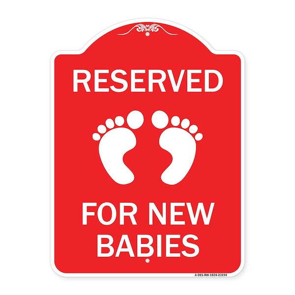 Reserved for New Babies with, Red & White Aluminum Architectural Sign, 18" x 24", RW-1824-23194